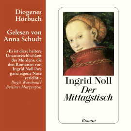 Hörbuch Der Mittagstisch  - Autor Ingrid Noll   - gelesen von Anna Schudt