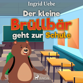 Hörbuch Der kleine Brüllbär geht zur Schule (Ungekürzt)  - Autor Ingrid Uebe   - gelesen von Ernst-August Schepmann
