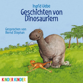 Hörbuch Geschichten von Dinosauriern  - Autor Ingrid Uebe   - gelesen von Bernd Stephan