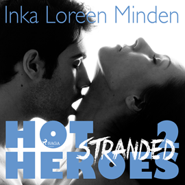 Hörbuch Stranded - Hot Heroes - Heiße Erotic-Romance-Reihe 2  - Autor Inka Loreen Minden   - gelesen von Mercedes Mendez