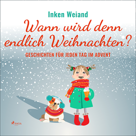 Hörbuch Wann wird denn endlich Weihnachten? - Geschichten für jeden Tag im Advent  - Autor Inken Weiand   - gelesen von Marlies Wenzel