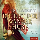 Hörbuch Die List der Wanderhure  - Autor Iny Lorentz   - gelesen von Anne Moll