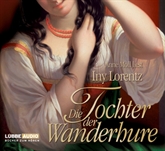Hörbuch Die Tochter der Wanderhure  - Autor Iny Lorentz   - gelesen von Anne Moll