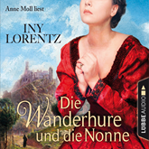 Hörbuch Die Wanderhure und die Nonne (Die Wanderhure 7)  - Autor Iny Lorentz   - gelesen von Anne Moll.