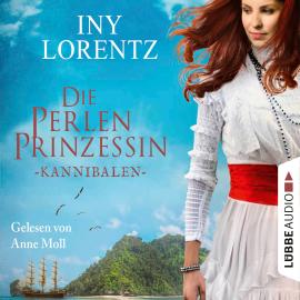 Hörbuch Kannibalen - Die Perlenprinzessin, Teil 2 (Gekürzt)  - Autor Iny Lorentz   - gelesen von Anne Moll