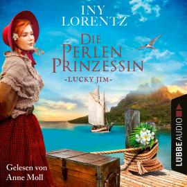 Hörbuch Lucky Jim - Die Perlenprinzessin, Teil 4 (Gekürzt)  - Autor Iny Lorentz   - gelesen von Anne Moll