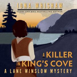 Hörbuch A Killer in King's Cove - A Lane Winslow Mystery, Book 1 (Unabridged)  - Autor Iona Whishaw   - gelesen von Marilla Wex