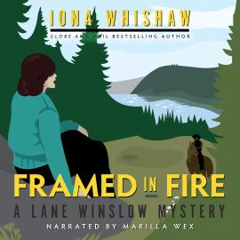 Hörbuch Framed in Fire - A Lane Winslow Mystery, Book 9 (Unabridged)  - Autor Iona Whishaw   - gelesen von Marilla Wex