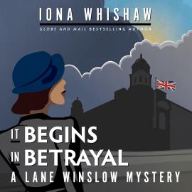 Hörbuch It Begins in Betrayal - A Lane Winslow Mystery, Book 4 (Unabridged)  - Autor Iona Whishaw   - gelesen von Marilla Wex