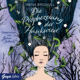Hörbuch Die Prophezeiung der Hawkweed  - Autor Irena Brignull   - gelesen von Jana Schulz