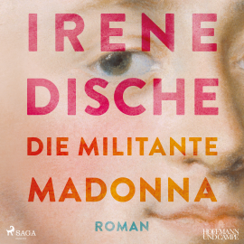 Hörbuch Die militante Madonna  - Autor Irene Dische   - gelesen von Jens Wawrczeck