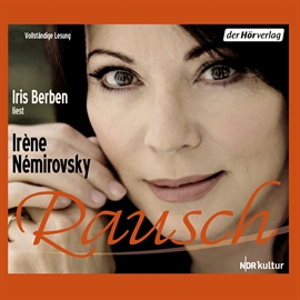 Hörbuch Rausch  - Autor Irène Némirovsky   - gelesen von Iris Berben