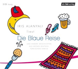 Hörbuch Die Blaue Reise  - Autor Iris Alanyali   - gelesen von Iris Alanyali
