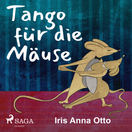 Hörbuch Tango für die Mäuse  - Autor Iris Anna Otto   - gelesen von Sanne Schnapp