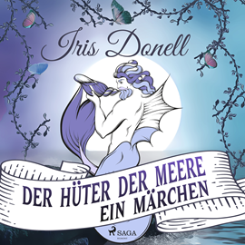 Hörbuch Der Hüter der Meere. Ein Märchen  - Autor Iris Donell   - gelesen von Friedrich Schönfelder