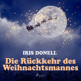 Hörbuch Die Rückkehr des Weihnachtsmannes  - Autor Iris Donell   - gelesen von Friedrich Schönfelder