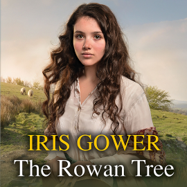 Hörbuch The Rowan Tree  - Autor Iris Gower   - gelesen von Claire Morgan