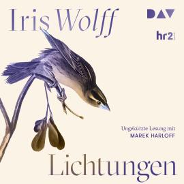 Hörbuch Lichtungen (Ungekürzt)  - Autor Iris Wolff   - gelesen von Marek Harloff