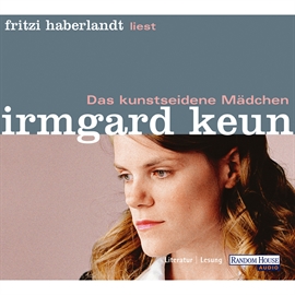Hörbuch Das kunstseidene Mädchen  - Autor Irmgard Keun   - gelesen von Fritzi Haberlandt