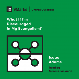 Hörbuch What If I'm Discouraged in My Evangelism?  - Autor Isaac Adams   - gelesen von Marcus Jackman