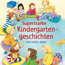 Hörbuch Superstarke Kindergartengeschichten  - Autor Isabel Abedi   - gelesen von Regine Lange