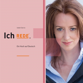 Hörbuch Ich REDE. Ein Hoch auf Deutsch  - Autor Isabel García   - gelesen von Isabel García