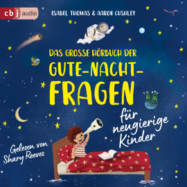 Hörbuch Das große Hörbuch der Gute-Nacht-Fragen für neugierige Kinder  - Autor Isabel Thomas   - gelesen von Schauspielergruppe