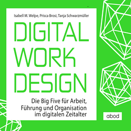 Hörbuch Digital Work Design  - Autor Isabell M. Welpe;Prisca Brosi;Tanja Schwarzmüller   - gelesen von Matthias Lühn