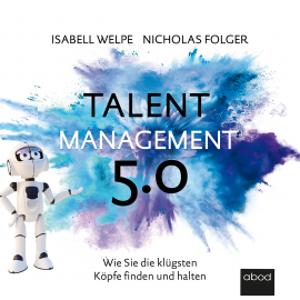 Hörbuch Talentmanagement 5.0  - Autor Isabell Welpe   - gelesen von Michael J. Diekmann