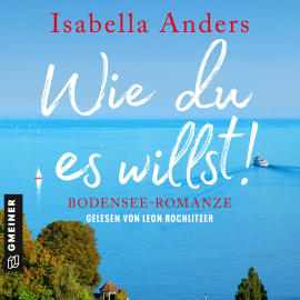 Hörbuch Wie du es willst!  - Autor Isabella Anders   - gelesen von Leon Rochlitzer