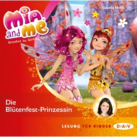 Hörbuch Die Blütenfest-Prinzessin (Mia and me 9)  - Autor Isabella Mohn   - gelesen von Friedel Morgenstern