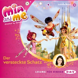 Hörbuch Der versteckte Schatz (Mia and me 6)  - Autor Isabella Mohn   - gelesen von Friedel Morgenstern