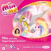 Hörbuch Mia und das Regenbogen-Einhorn (Mia and me 21)  - Autor Isabella Mohn   - gelesen von Friedel Morgenstern