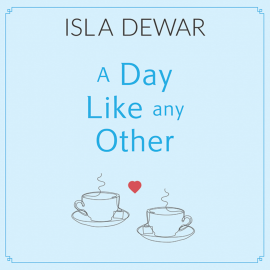 Hörbuch Day Like Any Other, A  - Autor Isla Dewar   - gelesen von Carolyn Bonnyman