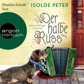 Hörbuch Der halbe Russ (Ungekürzte Lesung)  - Autor Isolde Peter   - gelesen von Shandra Schadt