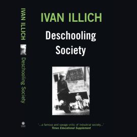 Hörbuch Deschooling Society (Unabridged)  - Autor Ivan Illich   - gelesen von Schauspielergruppe
