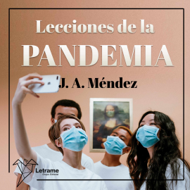 Hörbuch Lecciones de la pandemia  - Autor J. A. Méndez   - gelesen von Lucía IA