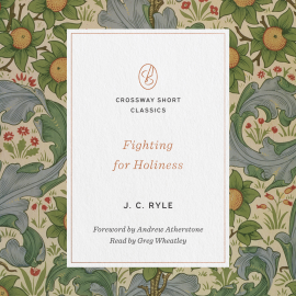 Hörbuch Fighting for Holiness  - Autor J. C. Ryle   - gelesen von Greg Wheatley