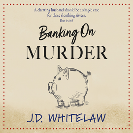 Hörbuch Banking on Murder  - Autor J.D. Whitelaw   - gelesen von Sarah Barron