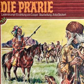 Hörbuch Lederstrumpf, Die Prärie  - Autor J. F. Cooper, Anke Beckert   - gelesen von Schauspielergruppe