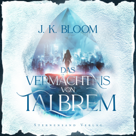 Hörbuch Das Vermächtnis von Talbrem (Band 1): Gestohlenes Herz  - Autor J. K. Bloom   - gelesen von J. K. Bloom