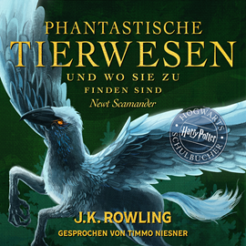 Hörbuch Phantastische Tierwesen und wo sie zu finden sind  - Autor J.K. Rowling   - gelesen von Timmo Niesner