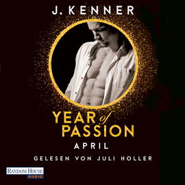Hörbuch Year of Passion. April  - Autor J. Kenner   - gelesen von Juli Holler