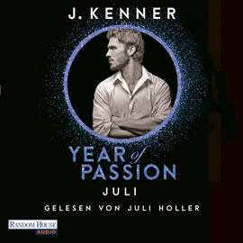 Hörbuch Year of Passion. Juli  - Autor J. Kenner   - gelesen von Juli Holler