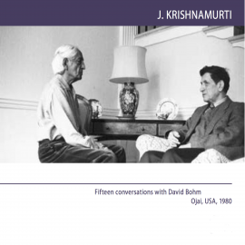 Hörbuch Fifteen conversations with David Bohm Ojai, USA, 1980  - Autor J.Krishnamurti   - gelesen von J.Krishnamurti
