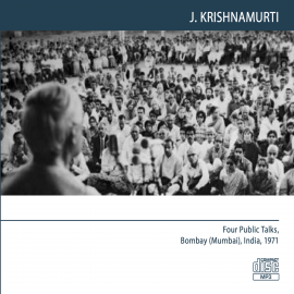 Hörbuch Four Public Talks, Bombay (Mumbai) India 1971  - Autor J.Krishnamurti   - gelesen von J.Krishnamurti