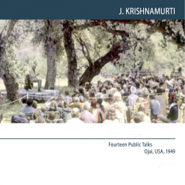 Hörbuch Ojai 1949 Fourteen Public talks - Volume 1  - Autor J.Krishnamurti   - gelesen von J.Krishnamurti