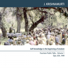 Hörbuch Ojai 1949 Public Talk 13  - Autor J.Krishnamurti   - gelesen von J.Krishnamurti