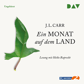 Hörbuch Ein Monat auf dem Land  - Autor J. L. Carr   - gelesen von Heiko Ruprecht