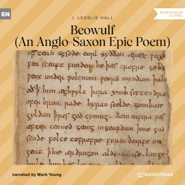 Hörbuch Beowulf - An Anglo-Saxon Epic Poem (Unabridged)  - Autor J. Lesslie Hall   - gelesen von Mark Young